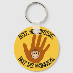 Not My Circus - keychain