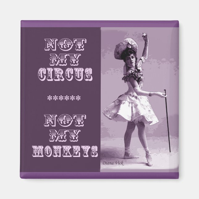 Not My Circus Magnet (Front)