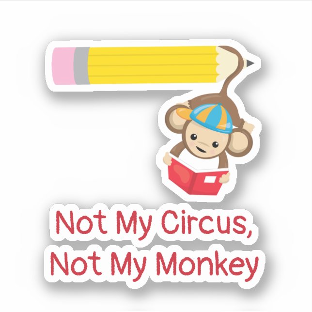 Not My Circus, Not My Monkey Cutout (Front)