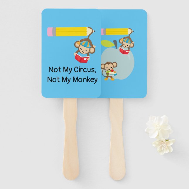 Not My Circus, Not My Monkey  Hand Fan (Front and Back)