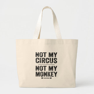 Not My Circus Not My Monkey Large Tote Bag