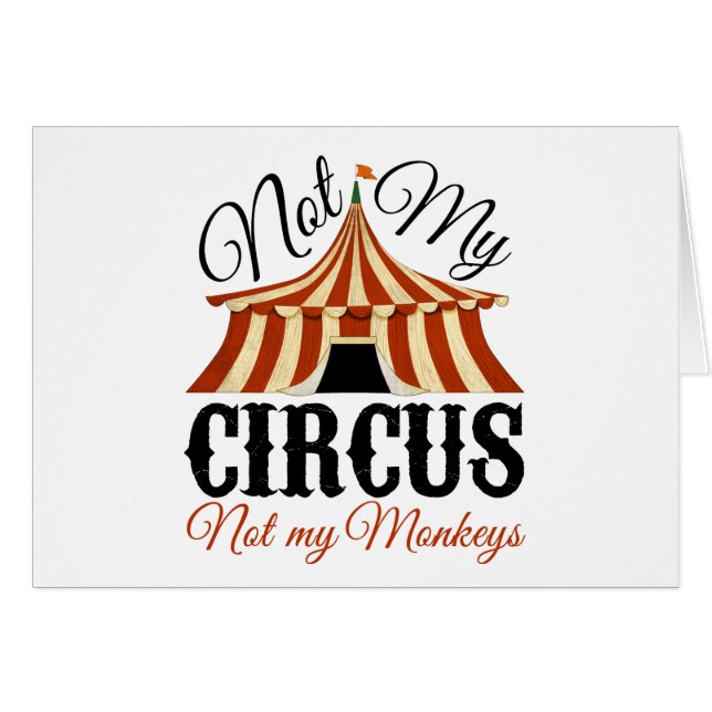 Not My Circus - Not My Monkeys (Front Horizontal)