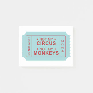 Not My Circus, Not My Monkeys 4"x3" Post-Ot Notes