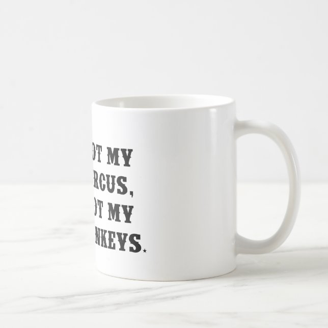 Not My Circus, Not My Monkeys Coffee Mug (Right)