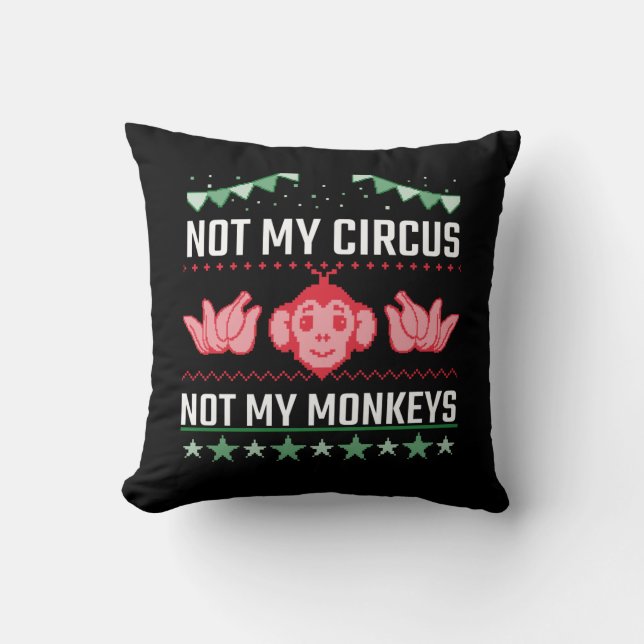 Not My Circus Not My Monkeys Cushion (Front)