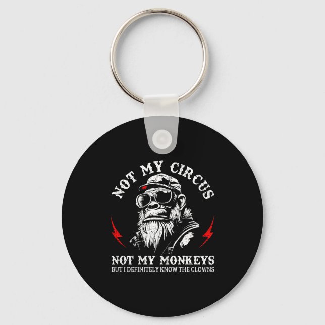 Not My Circus Not My Monkeys Funny Gorilla Saying  Key Ring (Front)