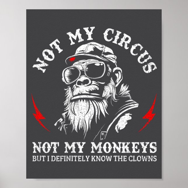 Not My Circus Not My Monkeys Funny Gorilla Saying  Poster (Front)