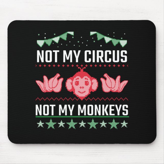 Not My Circus Not My Monkeys Mouse Mat (Front)