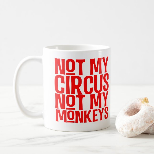 Not My Circus Not My Monkeys Mug (With Donut)