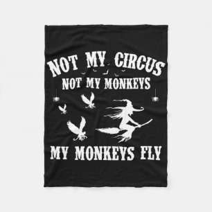 Not My Circus Not My Monkeys My Monkeys Fly Hallow Fleece Blanket