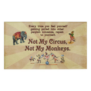 Not My Circus, Not My Monkeys Name Tag