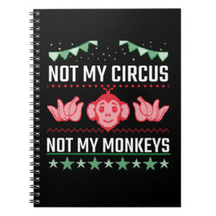 Not My Circus Not My Monkeys Notebook