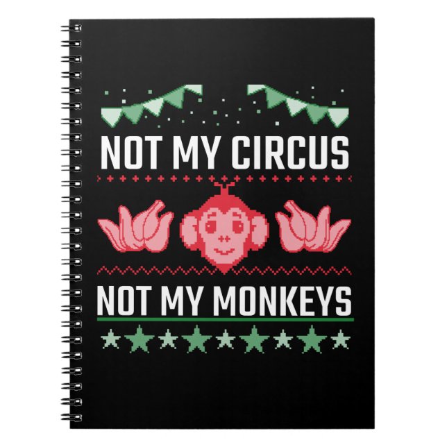 Not My Circus Not My Monkeys Notebook (Front)