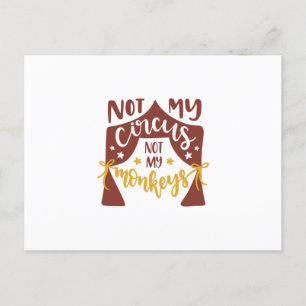 Not my circus not my monkeys postcard