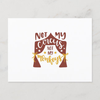 Not my circus not my monkeys postcard