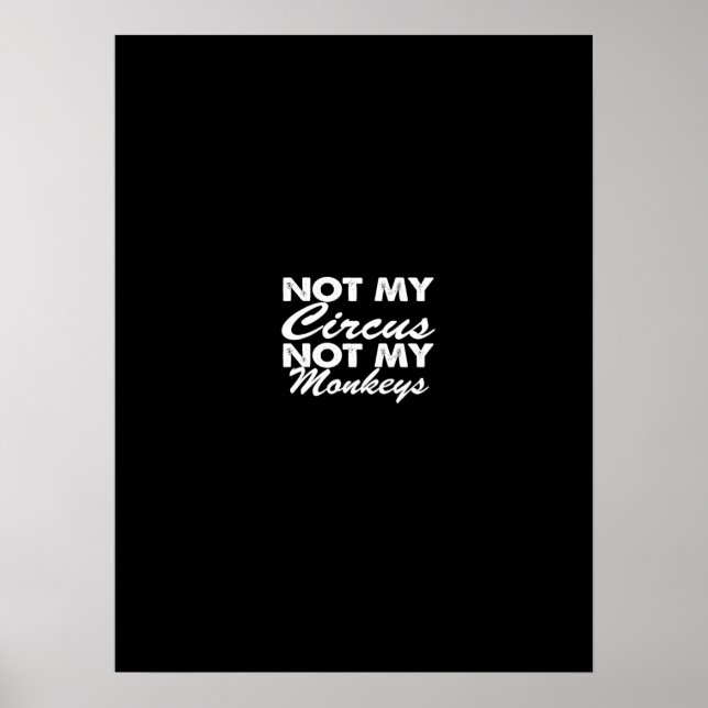 not my circus not my monkeys poster (Front)