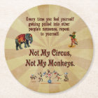Not My Circus, Not My Monkeys