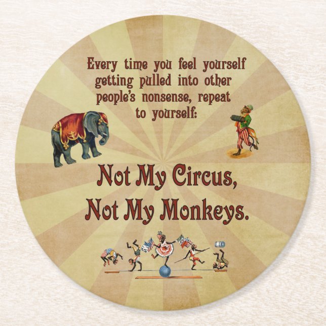 Not My Circus, Not My Monkeys Round Paper Coaster (Front)