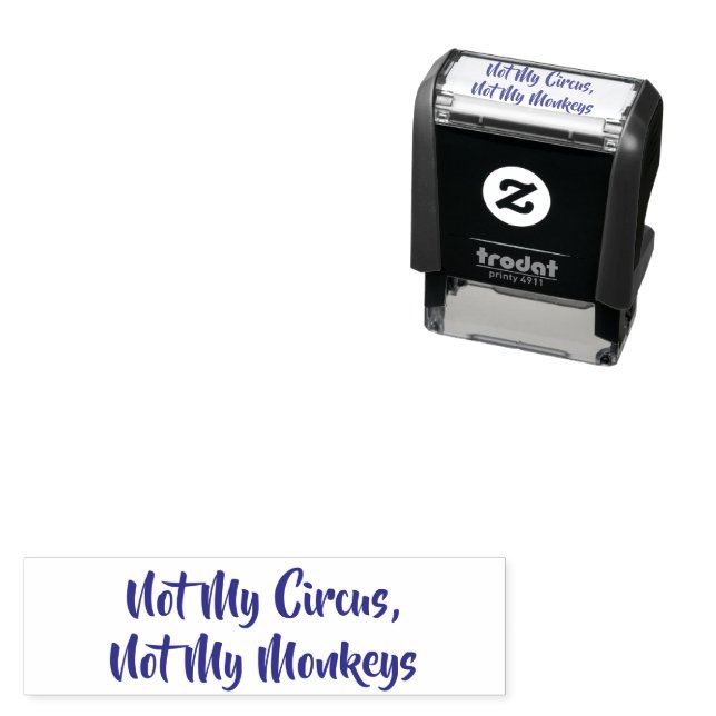 Not My Circus Not My Monkeys Self-inking Stamp (In Situ)