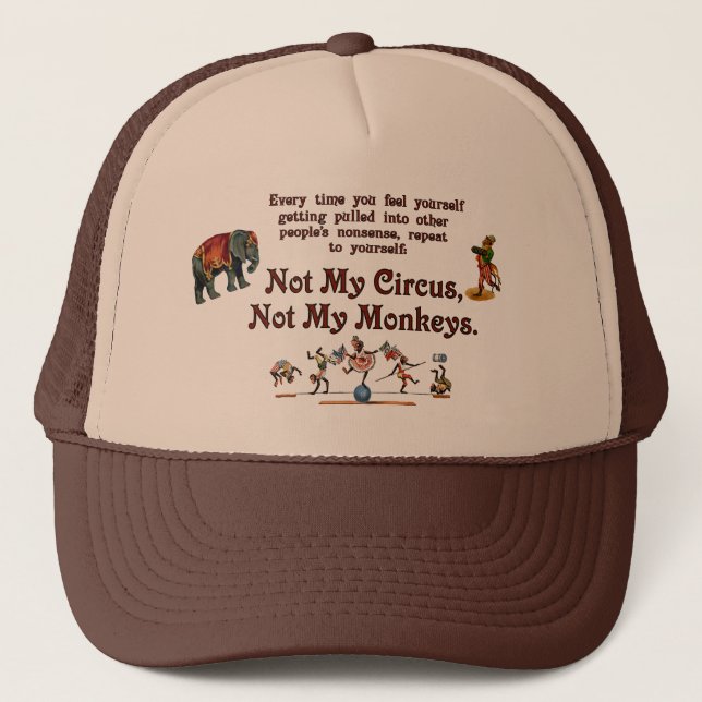 Not My Circus, Not My Monkeys Trucker Hat (Front)