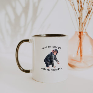 Not my Circus Not My Monkeys   Watercolor Monkey Mug