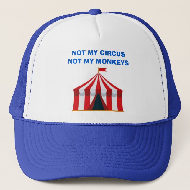 Not My Circus Trucker Hat (Front)