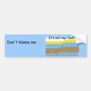 Not my fault bumper sticker