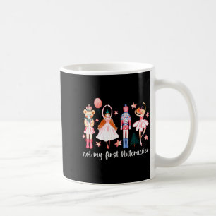 Not My First Nutcracker Ballet Sugar Fairy Plum Fu Coffee Mug