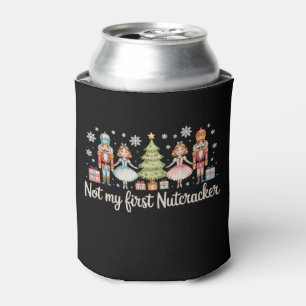 Not My First Nutcracker Sugar Plum Fairy Christmas Can Cooler