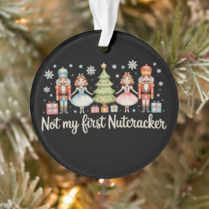 Not My First Nutcracker Sugar Plum Fairy Christmas Ornament