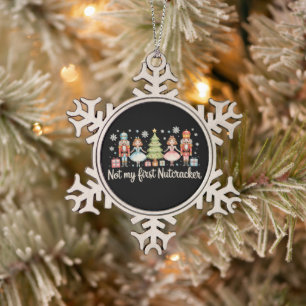 Not My First Nutcracker Sugar Plum Fairy Christmas Snowflake Pewter Christmas Ornament