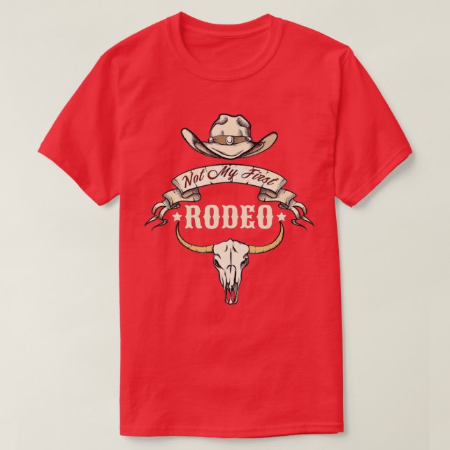 Not My First Rodeo Bull Skull Western Life Country T-Shirt (Design Front)