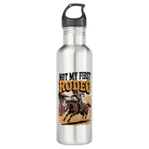 Not My First Rodeo Horse COuntry Western 710 Ml Water Bottle