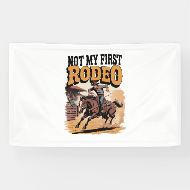 Not My First Rodeo Horse COuntry Western Banner (Horizontal)