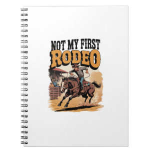 Not My First Rodeo Horse COuntry Western Notebook