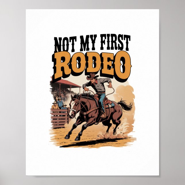 Not My First Rodeo Horse COuntry Western Poster (Front)