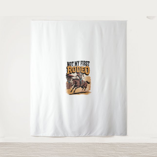 Not My First Rodeo Horse COuntry Western Tapestry (Front)