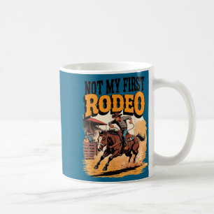 Not My First Rodeo Horse Country Western Vintage M Coffee Mug