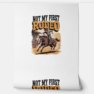 Not My First Rodeo Horse COuntry Western Wallpaper