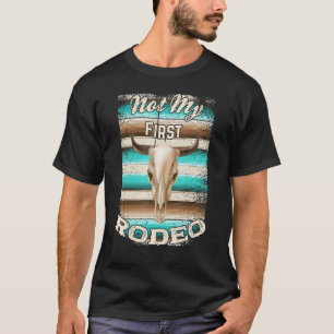 Not My First Rodeo Serape Cow Steer Boho Rustic T-Shirt
