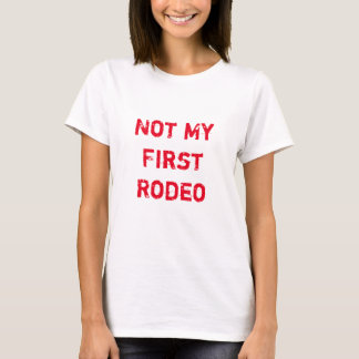 Not My First Rodeo T-Shirt