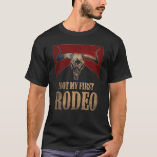 Not My First Rodeo Vintage Bull Skull Western Coun T-Shirt