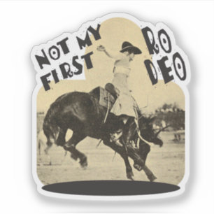 Not My First Rodeo with Vintage Cowgirl Photo