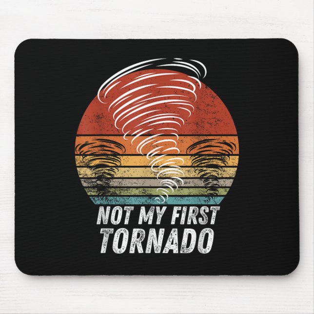 Not My First Tornado Funny Quote Not My First Torn Mouse Mat (Front)