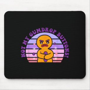 Not My Gumdrop Buttons Funny Design  Mouse Mat