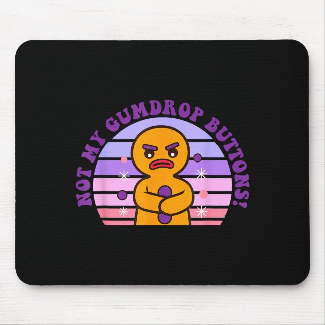 Not My Gumdrop Buttons Funny Design  Mouse Mat (Front)