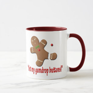 Not my gumdrop buttons! mug