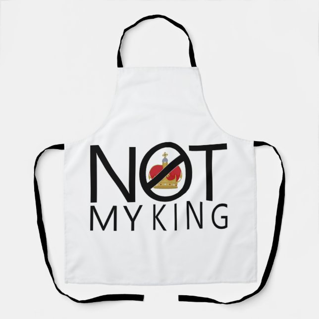 Not My King Apron (Front)