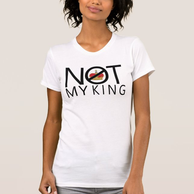 Not My King T-Shirt (Front)