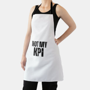 Not My KPI Minimalist Typography Kitchen Apron